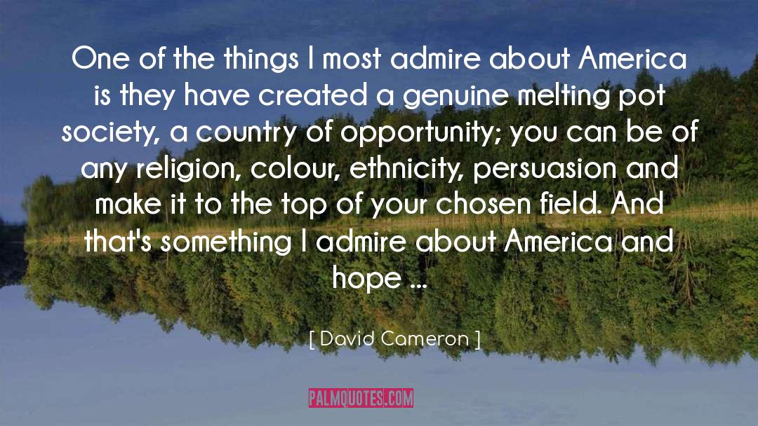 David Cameron Quotes: One of the things I