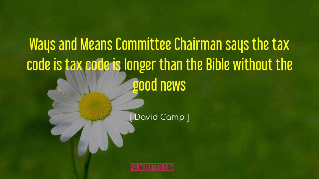David Camp Quotes: Ways and Means Committee Chairman