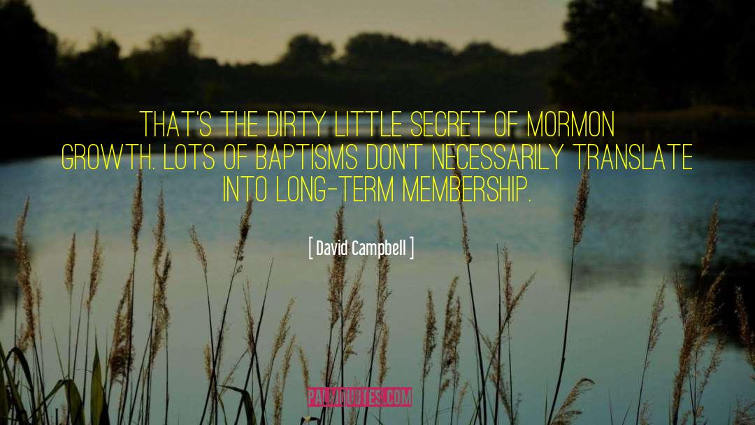 David Campbell Quotes: That's the dirty little secret