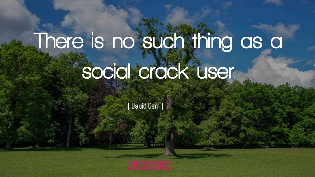 David Carr Quotes: There is no such thing