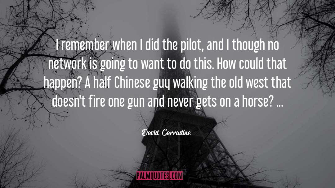 David Carradine Quotes: I remember when I did