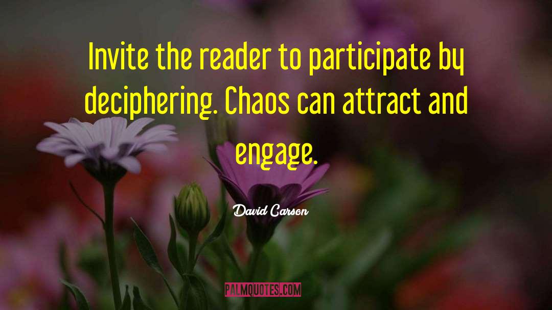David Carson Quotes: Invite the reader to participate