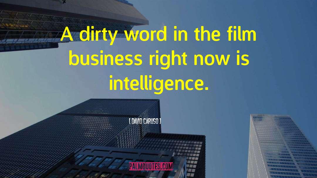 David Caruso Quotes: A dirty word in the
