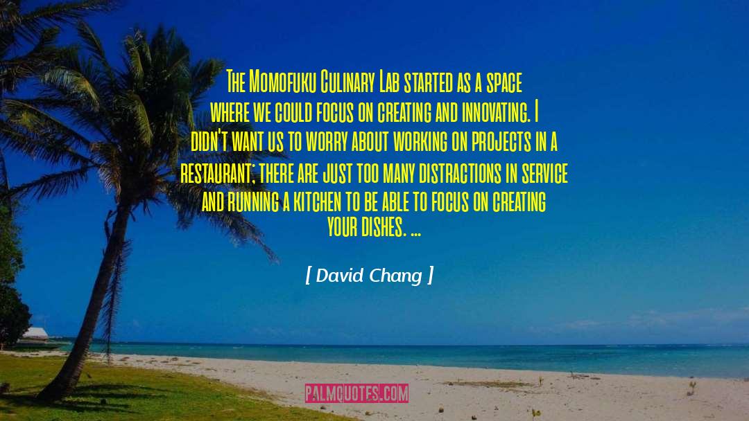 David Chang Quotes: The Momofuku Culinary Lab started