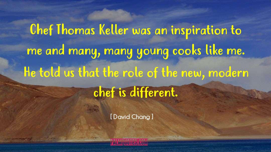 David Chang Quotes: Chef Thomas Keller was an