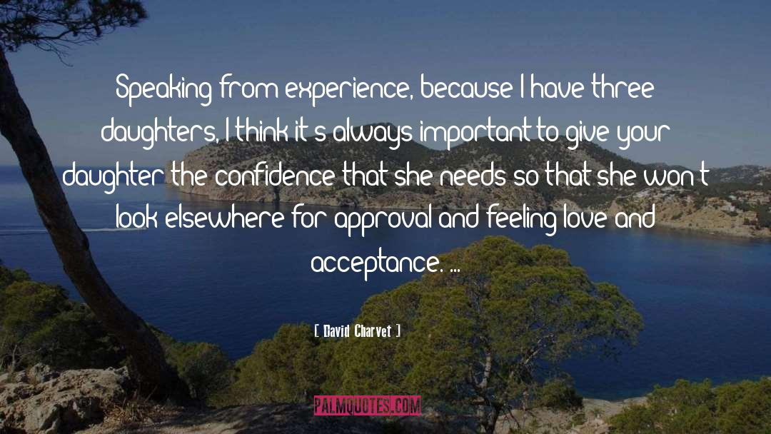 David Charvet Quotes: Speaking from experience, because I