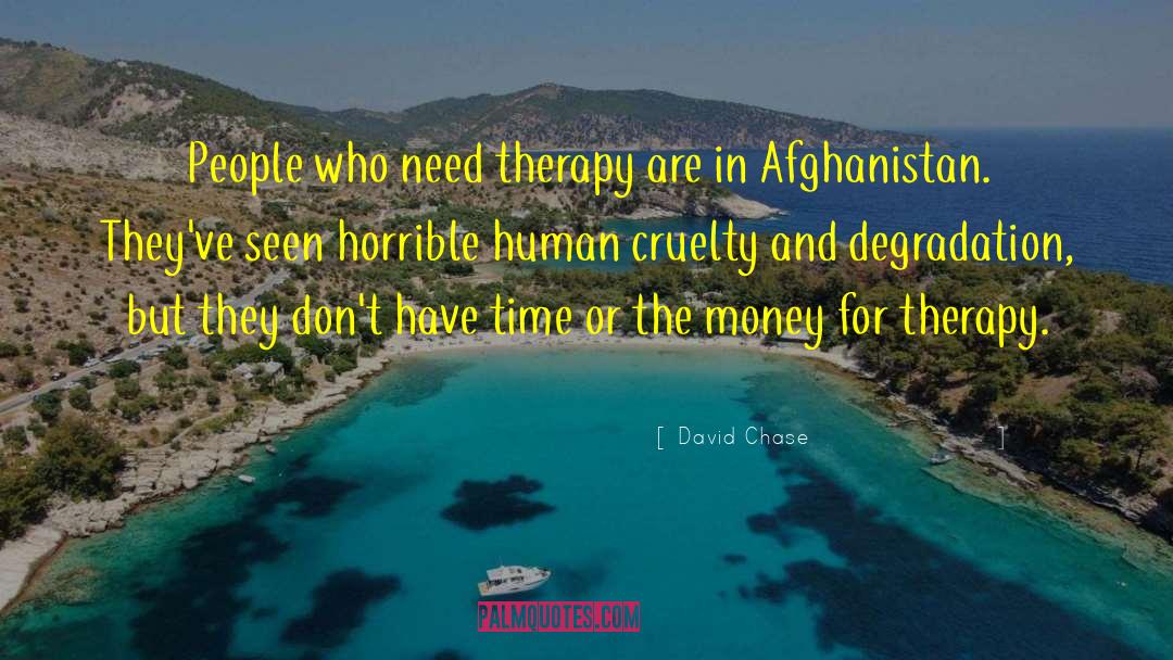David Chase Quotes: People who need therapy are