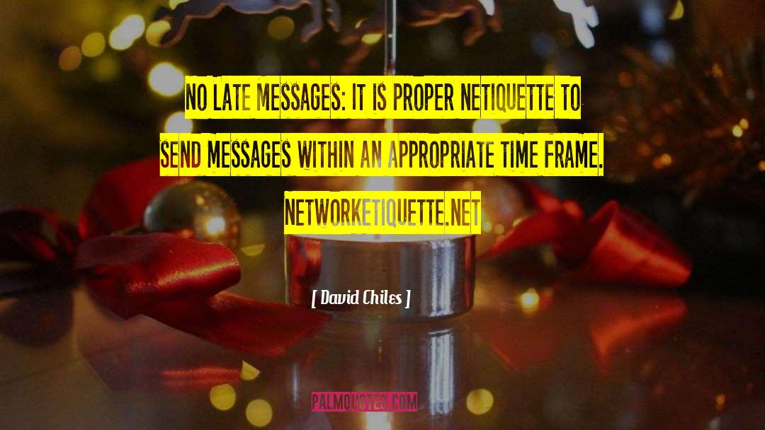 David Chiles Quotes: No Late Messages: It is