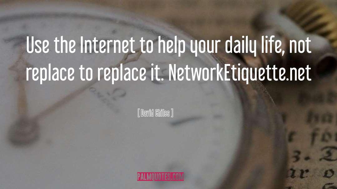 David Chiles Quotes: Use the Internet to help