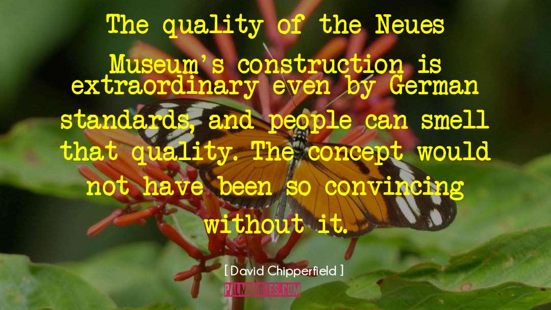David Chipperfield Quotes: The quality of the Neues
