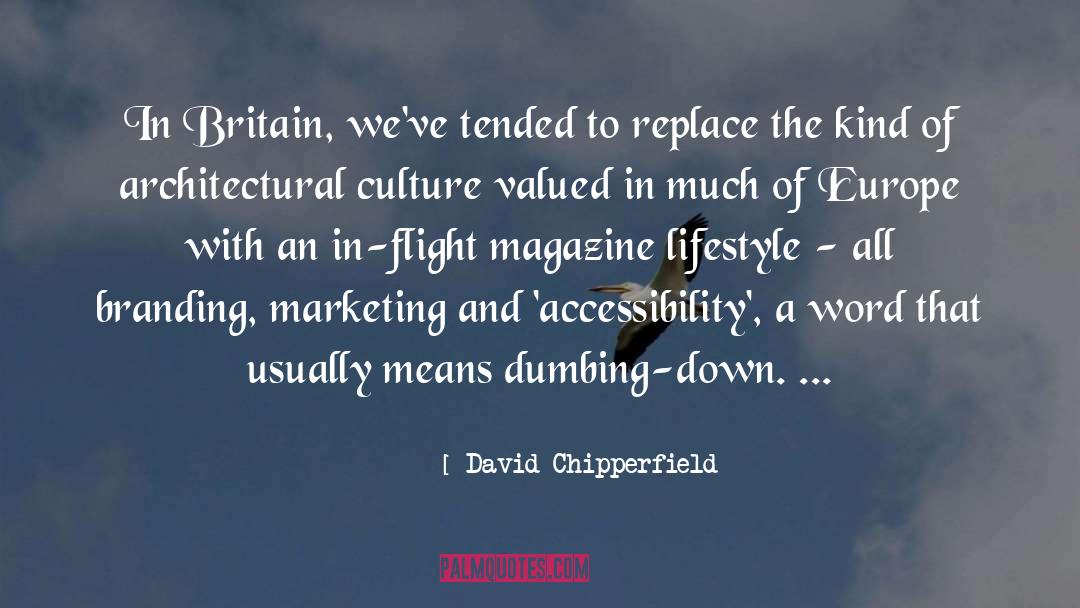 David Chipperfield Quotes: In Britain, we've tended to