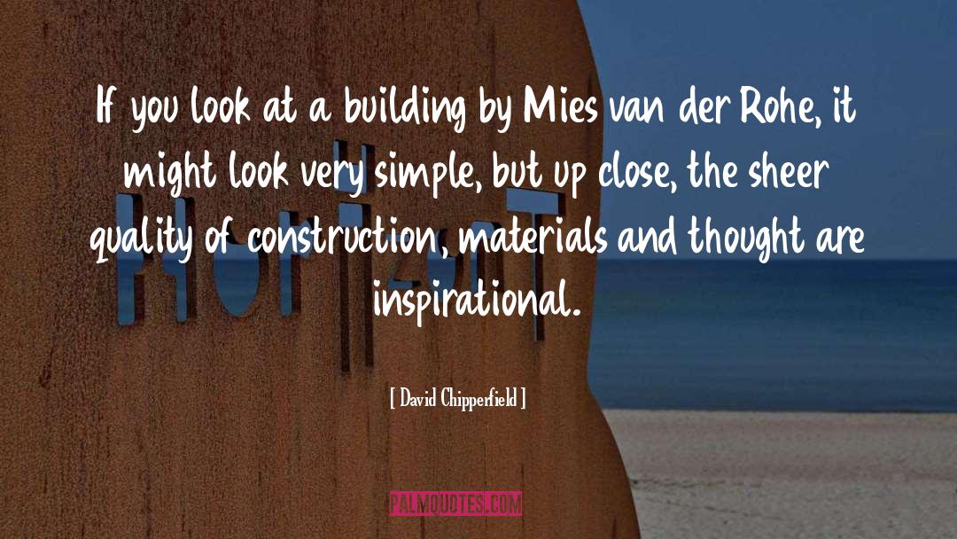 David Chipperfield Quotes: If you look at a