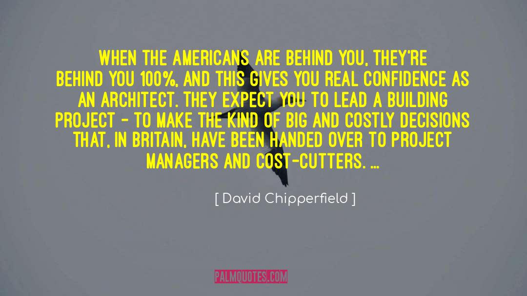 David Chipperfield Quotes: When the Americans are behind