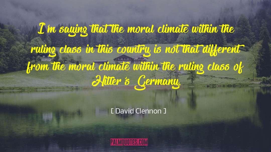 David Clennon Quotes: I'm saying that the moral