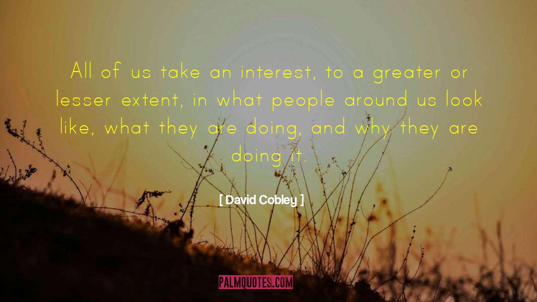 David Cobley Quotes: All of us take an