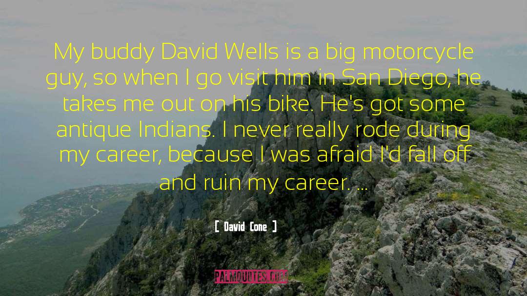 David Cone Quotes: My buddy David Wells is