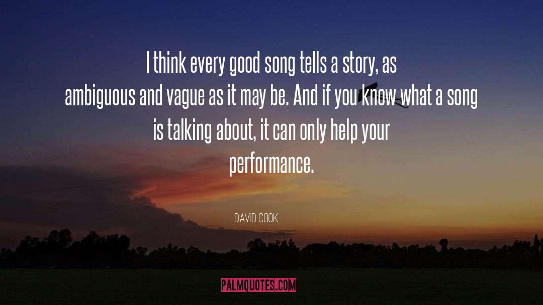 David Cook Quotes: I think every good song