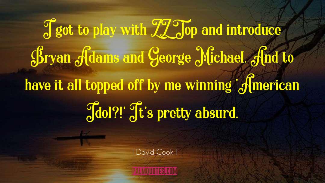 David Cook Quotes: I got to play with