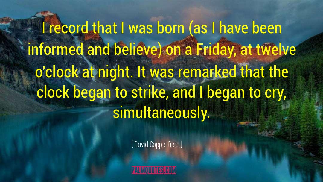 David Copperfield Quotes: I record that I was