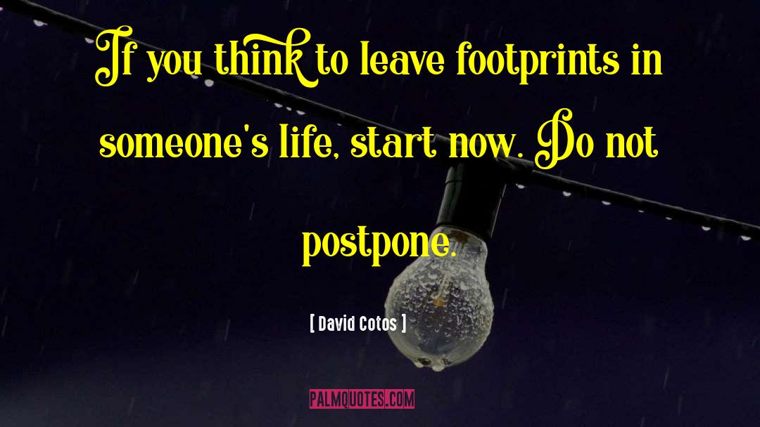 David Cotos Quotes: If you think to leave