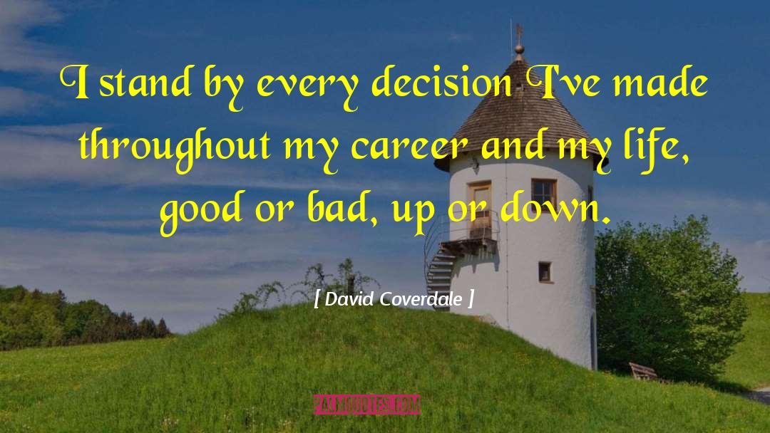 David Coverdale Quotes: I stand by every decision