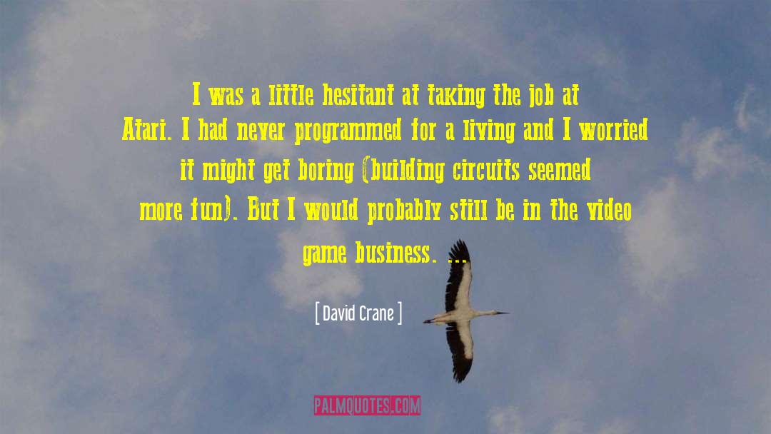 David Crane Quotes: I was a little hesitant