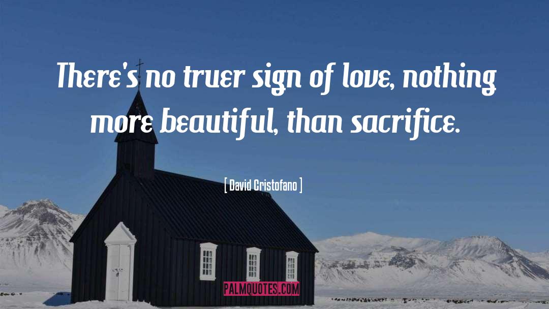 David Cristofano Quotes: There's no truer sign of