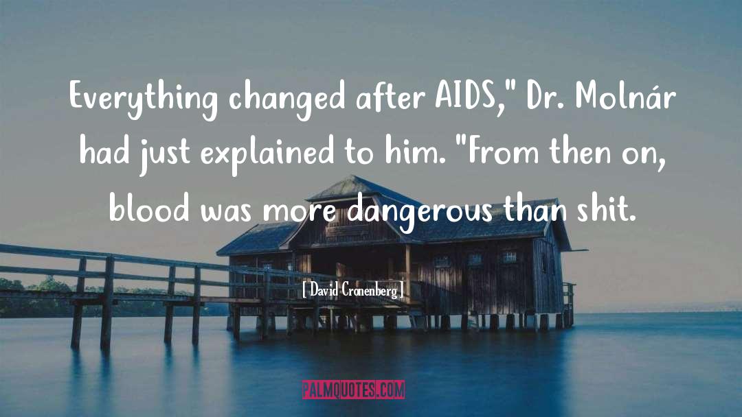 David Cronenberg Quotes: Everything changed after AIDS,