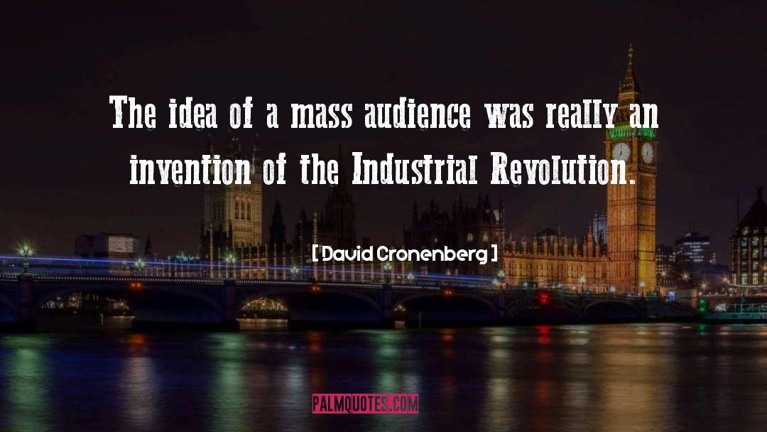 David Cronenberg Quotes: The idea of a mass