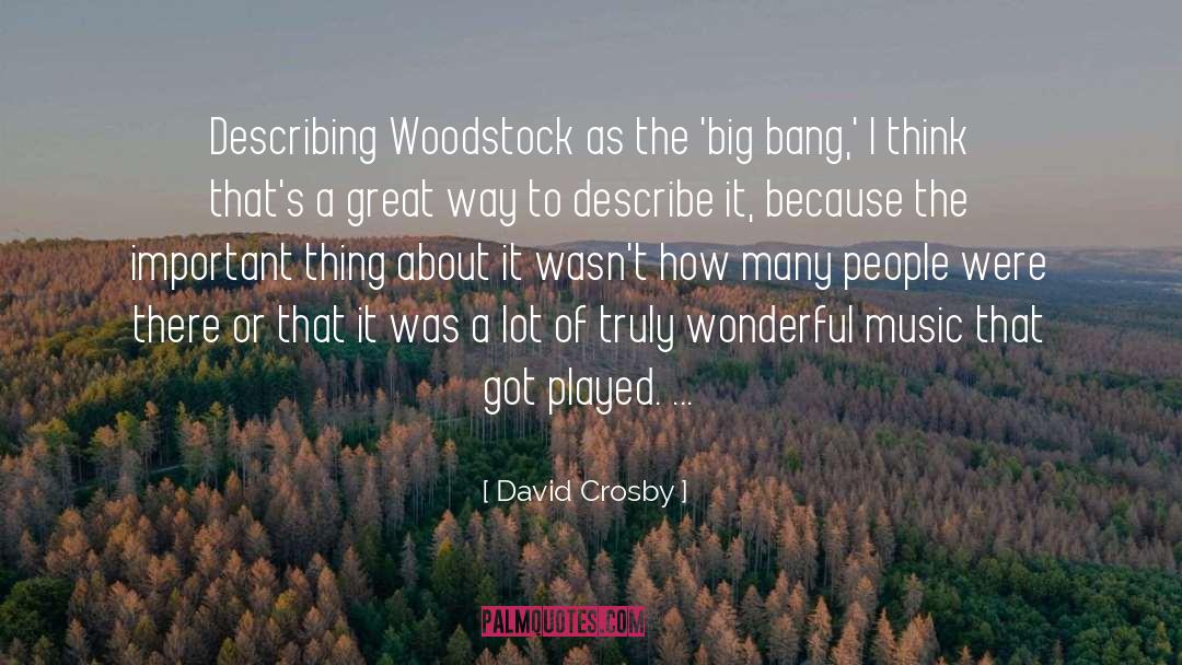 David Crosby Quotes: Describing Woodstock as the 'big