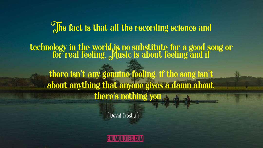 David Crosby Quotes: The fact is that all