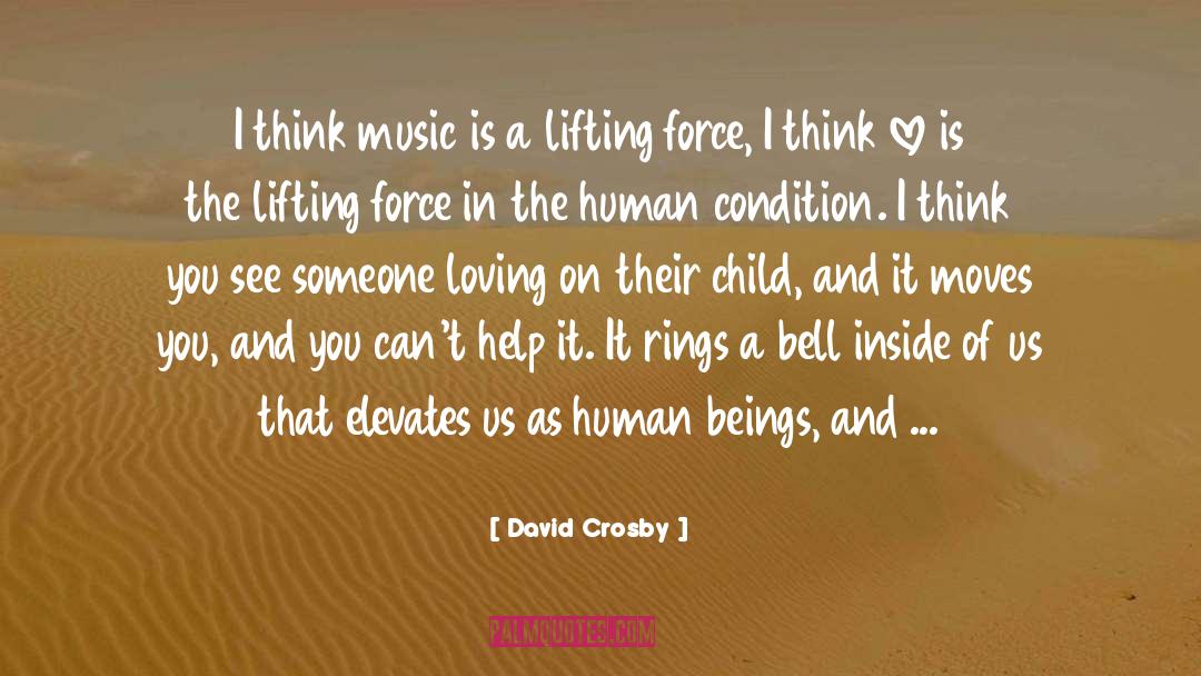 David Crosby Quotes: I think music is a