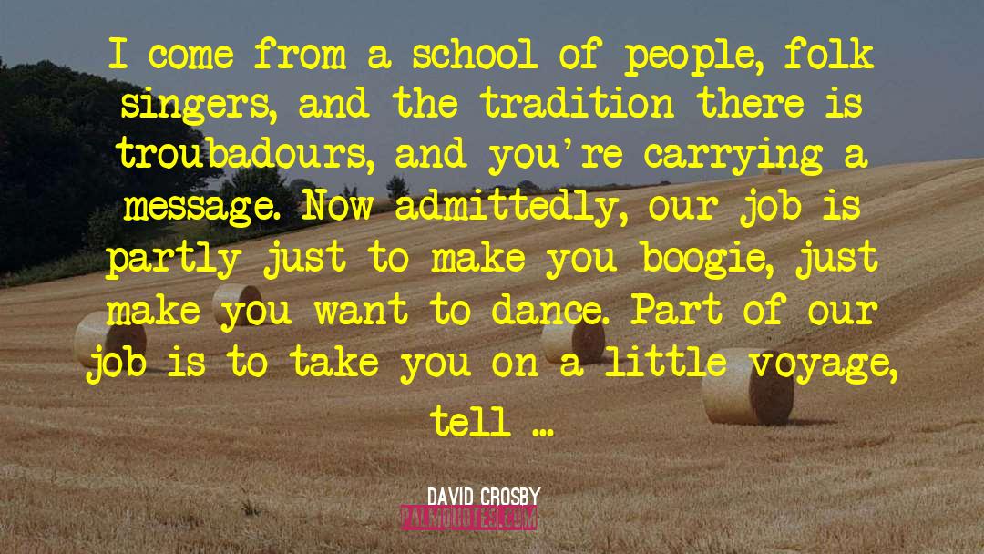 David Crosby Quotes: I come from a school