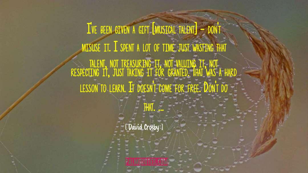 David Crosby Quotes: I've been given a gift