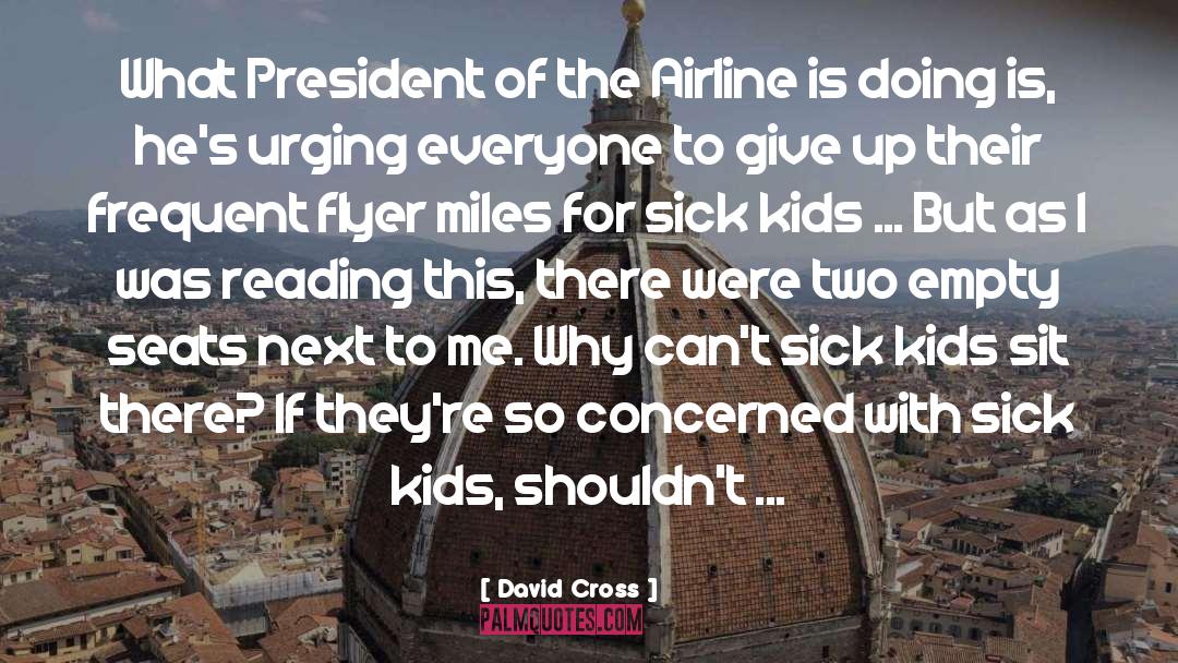 David Cross Quotes: What President of the Airline