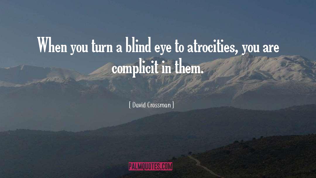 David Crossman Quotes: When you turn a blind