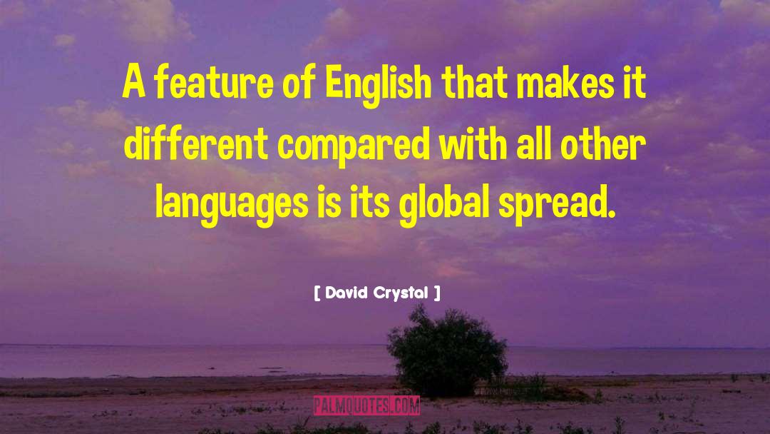David Crystal Quotes: A feature of English that