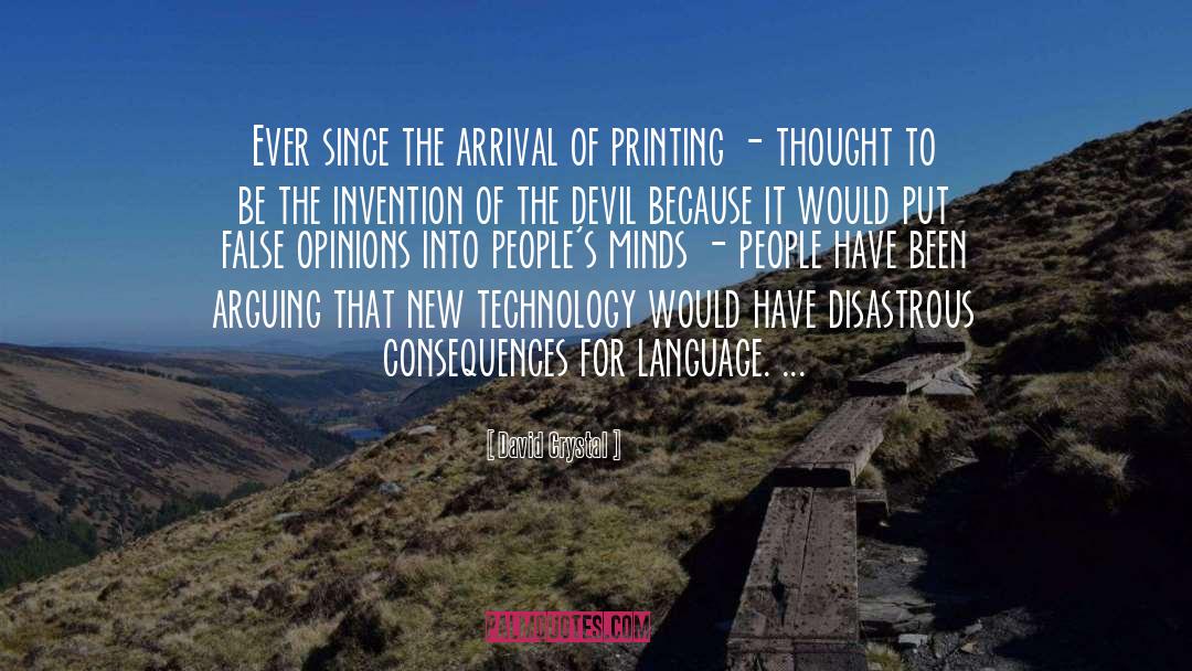 David Crystal Quotes: Ever since the arrival of