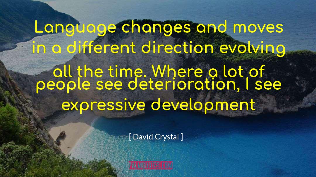 David Crystal Quotes: Language changes and moves in