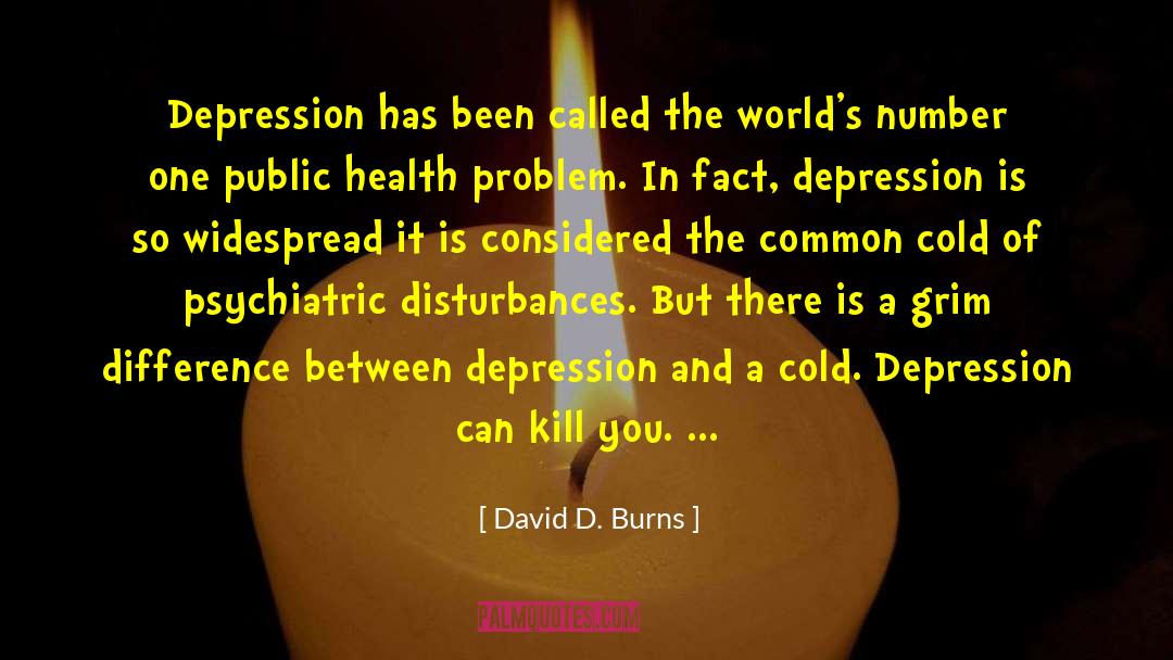 David D. Burns Quotes: Depression has been called the