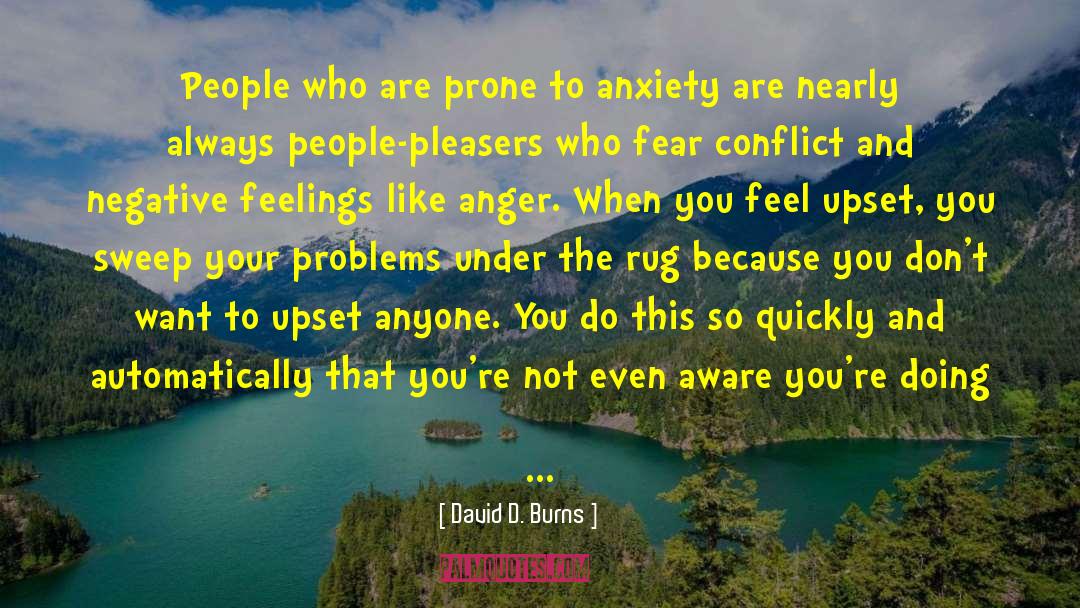 David D. Burns Quotes: People who are prone to