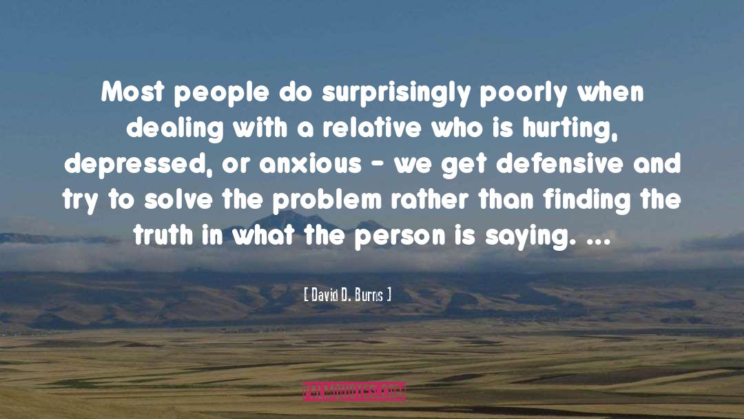 David D. Burns Quotes: Most people do surprisingly poorly