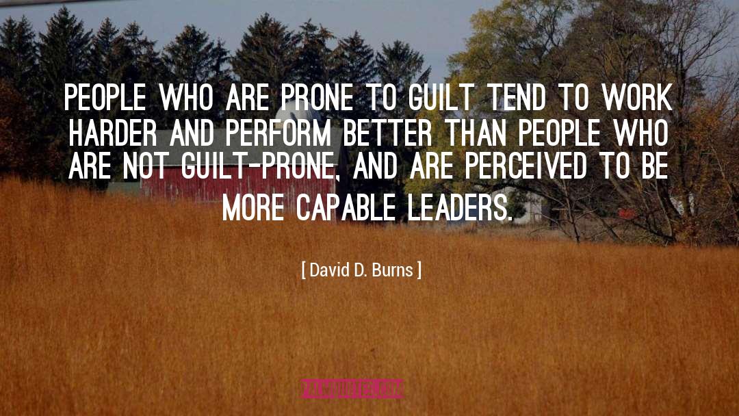 David D. Burns Quotes: People who are prone to