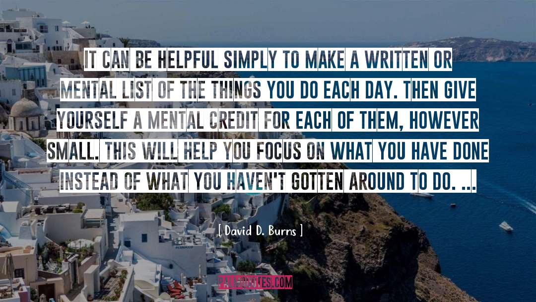 David D. Burns Quotes: It can be helpful simply