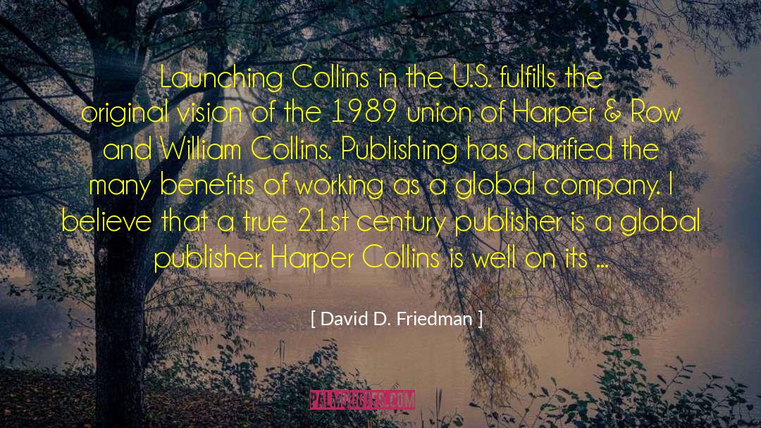 David D. Friedman Quotes: Launching Collins in the U.S.