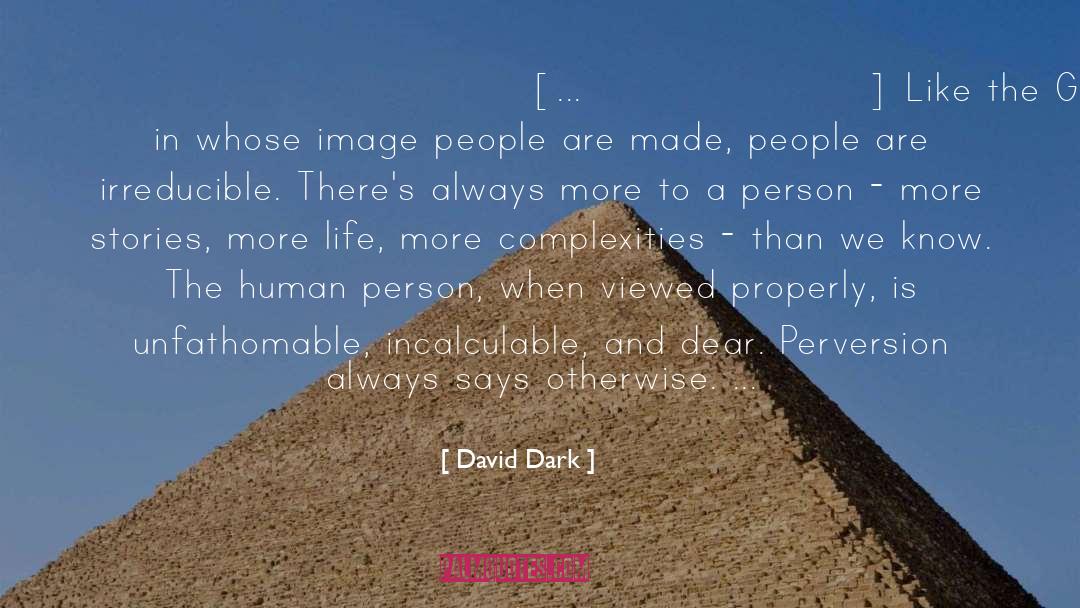 David Dark Quotes: [...] Like the God in