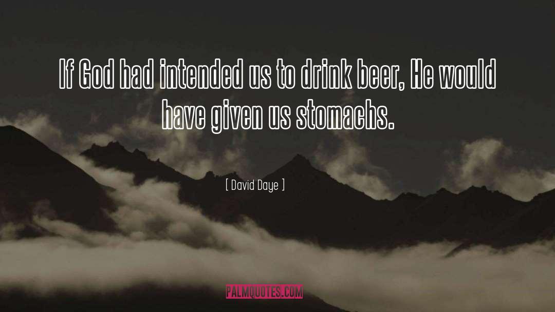 David Daye Quotes: If God had intended us