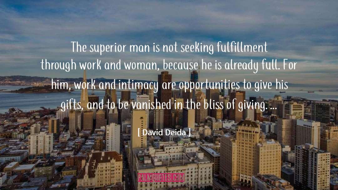 David Deida Quotes: The superior man is not