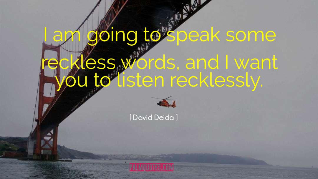 David Deida Quotes: I am going to speak