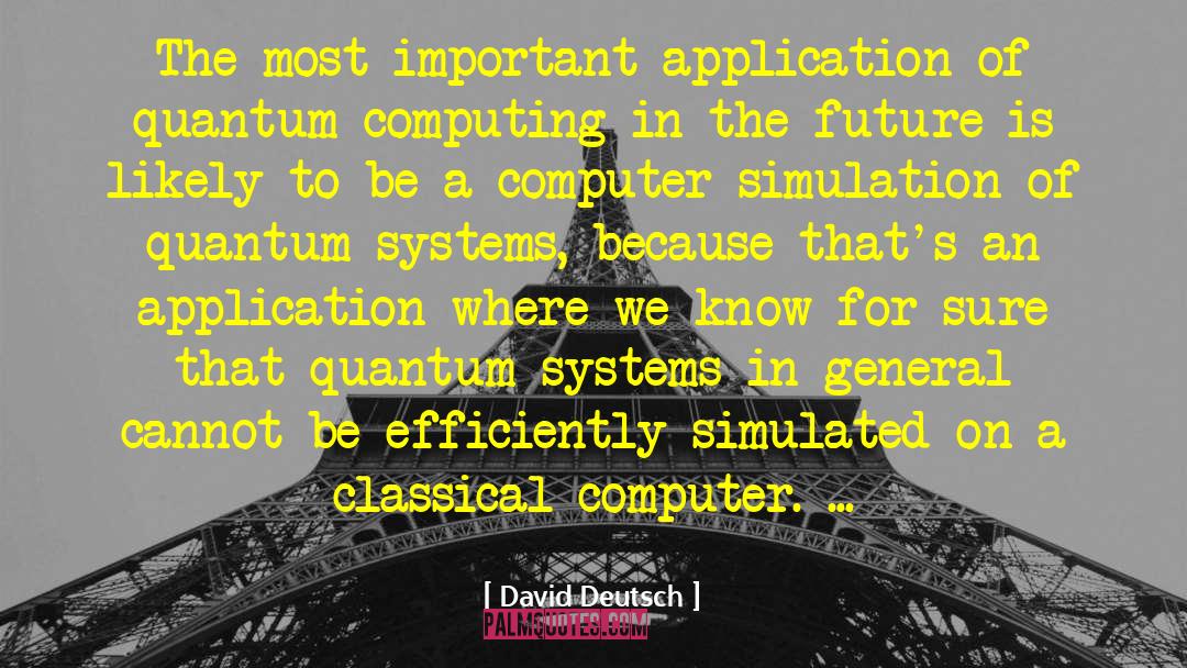 David Deutsch Quotes: The most important application of